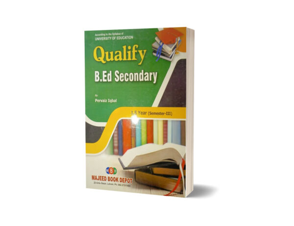 Qualify B.Ed Secondary 1-5 Year (Semester-III) By Pervaiz Iqbal
