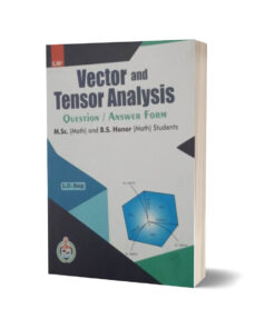 Vector & Tensor Analysis for MSc & Bs Students By L.D. Baig