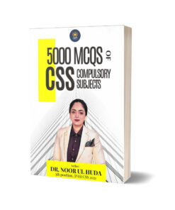 5000 MCQs for CSS Compulsory Subjects By Dr. Noor ul Huda