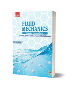 Fluid Mechanics (Question – Answer Form) By Ilmi Kitab Khana