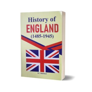 History of England (1485-1945) By P C Thomas