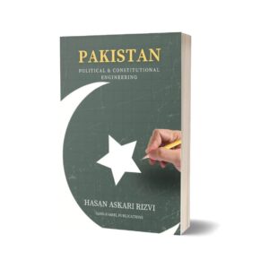 Pakistan Political & Constitutional Engineering - Hasan Askari Rizvi
