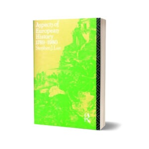 Aspects of European History 1789-1980 By Stephen J. Lee