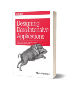 Designing Data-Intensive Applications By Martin Kleppmann