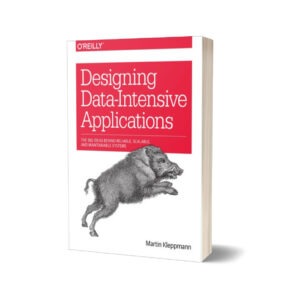 Designing Data-Intensive Applications By Martin Kleppmann