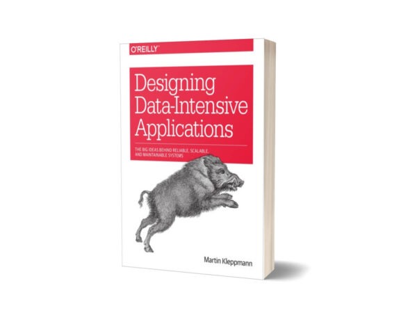 Designing Data-Intensive Applications By Martin Kleppmann