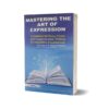 Mastering the Art of Expression By Prof. Dr Maqsood Bukhari