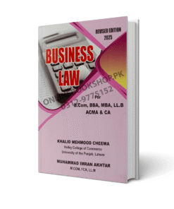 Business Law (2025 Edition) – Khalid Mehmood Cheema