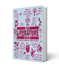 The Literature Book Big Ideas Simply Explained (DK Series)