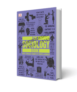 The Sociology Book Big Ideas Simply Explained (DK Series)