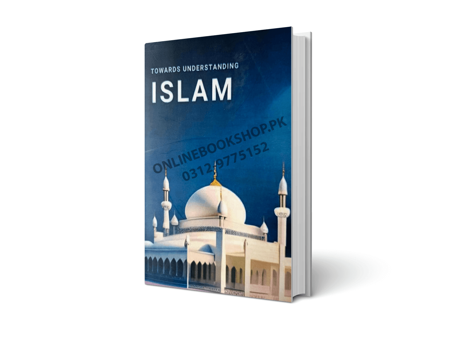 Towards Understanding Islam By Syed Abul Ala Maudoodi