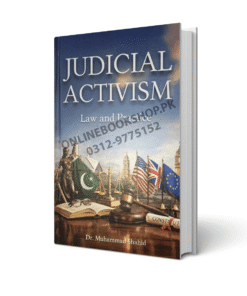 Judicial Activism Law & Practice By Dr. Muhammad Shahid