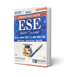Elementary School Educator (ESE) Teachers Test Guide For PPSC By Dogar Publishers